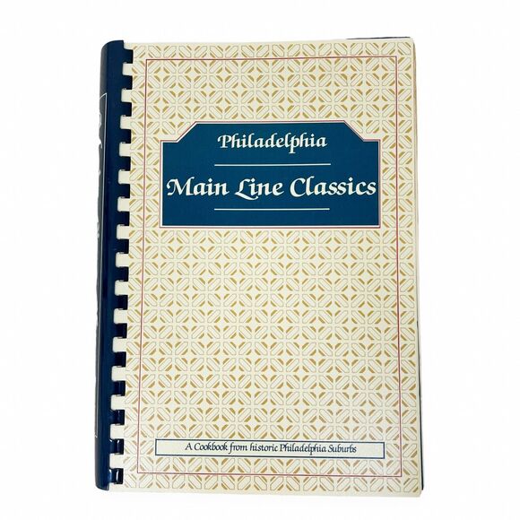 Main Line Classics A Cookbook From Historic Philadelphia Suburbs Recipes 1982 - Picture 1 of 14